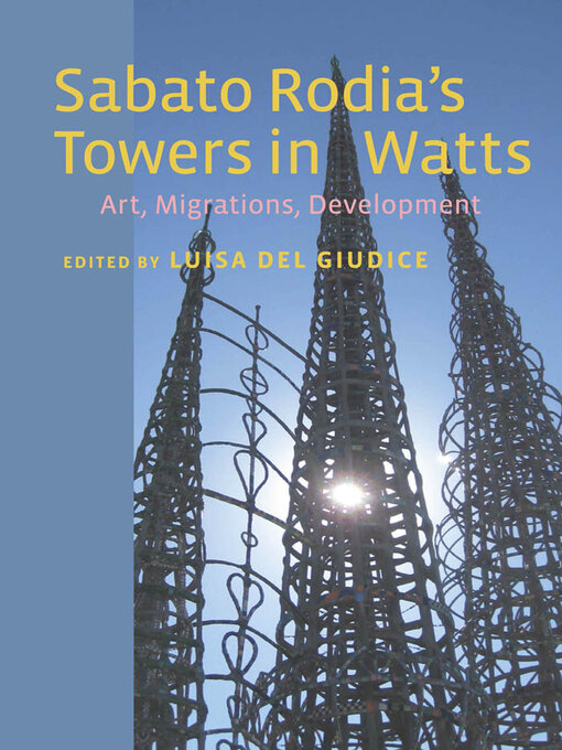 Title details for Sabato Rodia's Towers in Watts by Luisa Del Giudice - Available